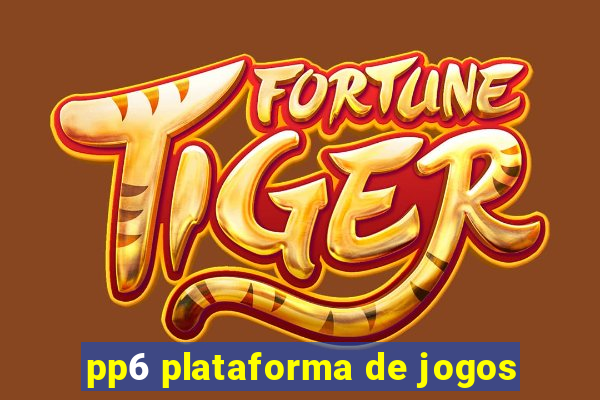 pp6 plataforma de jogos